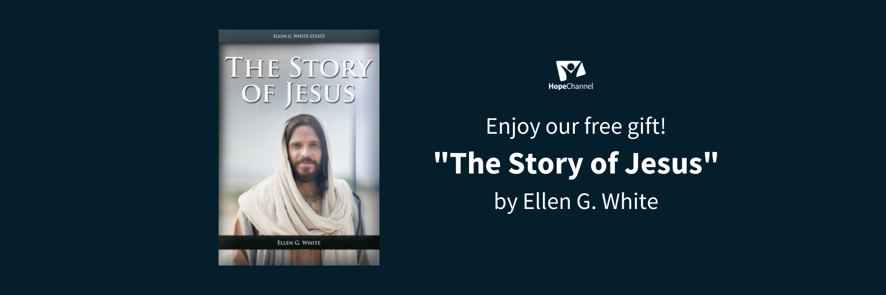 Enjoy our free gift! The Story of Jesus by Ellen G. White-1